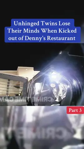 Unhinged Twins Lose Their Minds When Kicked out of Denny's Restaurant #cops #police #policeofficer #copsoftiktok #policeoftiktok 
