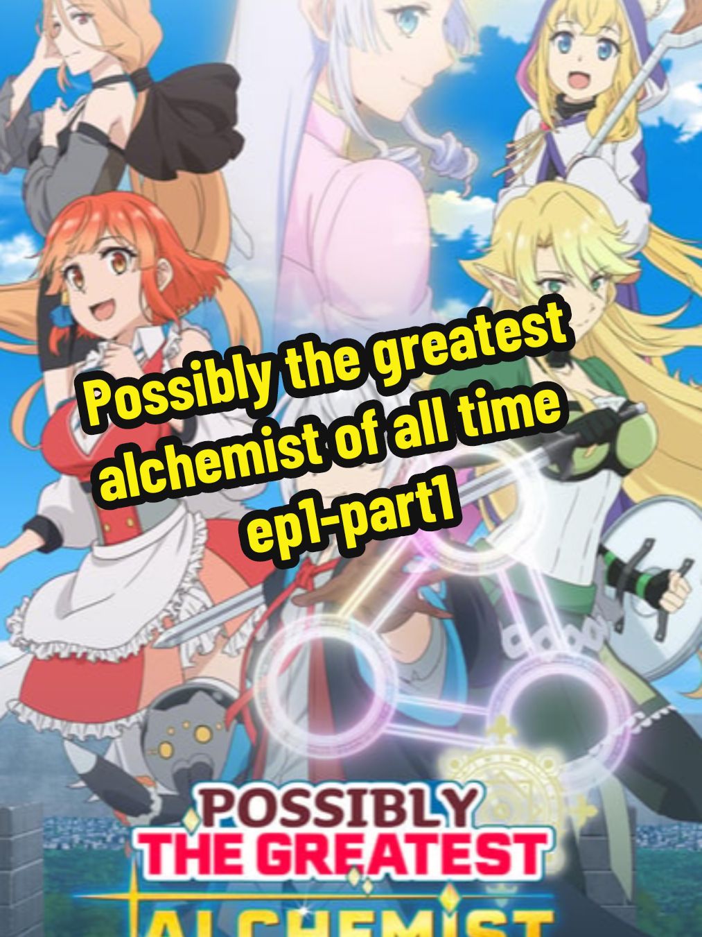 Possibly the greatest alchemist of all time Ep1 part1