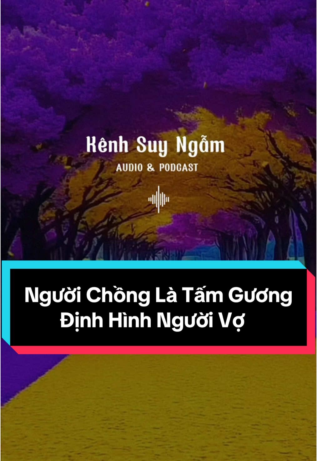 Người Chồng Là Tấm Gương Định Hình Người Vợ | Kênh Suy Ngẫm #xuhuongtiktok #kenhsuyngam #danong #phunu #podcast #honnhan #giadinh #tinhyeu #hanhphuc  @Kênh Suy Ngẫm✅  @Kênh Suy Ngẫm✅  @Kênh Suy Ngẫm✅ 