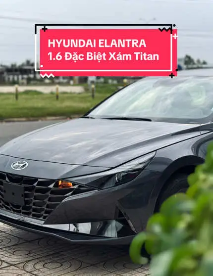 🔰 HYUNDAI ELANTRA 1.6 ĐẶC BIỆT XÁM TITAN (639) - Xe Sẵn, Giao Ngay - Siêu ưu đãi cuối năm #hyundai #elantra #phanthiet #86binhthuan #longhyundaibinhthuan #car #oto 