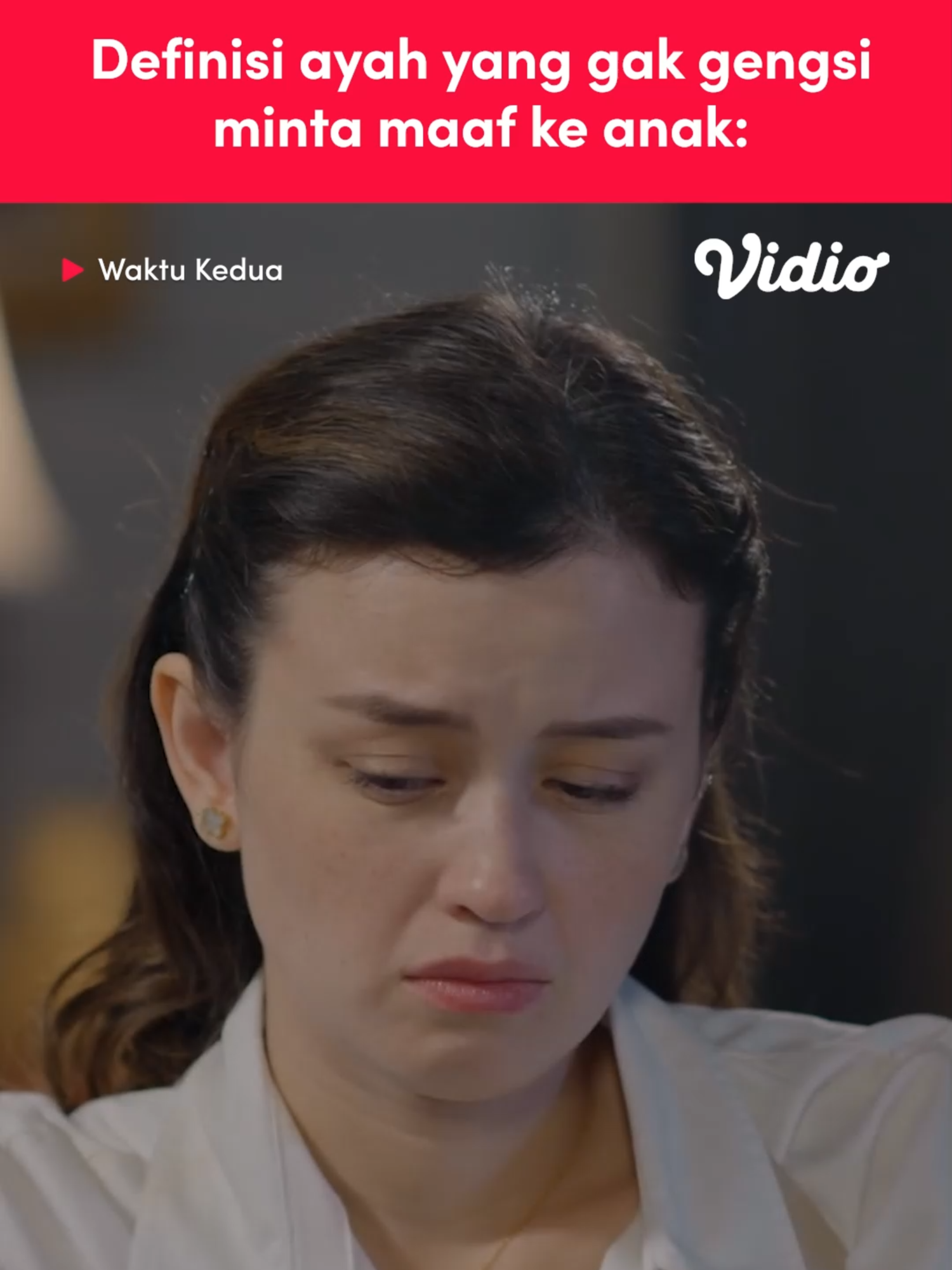 NANGIS BANGET LIAT AYAH ANYA MINTA MAAF KE ANAKNYA 😭😭😭 #waktukedua #vidiooriginalseries