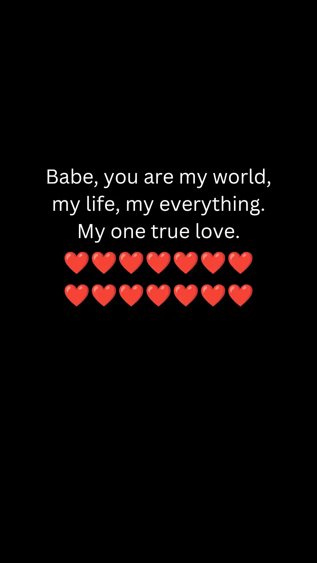 Babe, you are my world, my life, my everything. My one true love. #youaremyworld  #lovequote  #lovequotes  #lovemessage  #lovemessages 