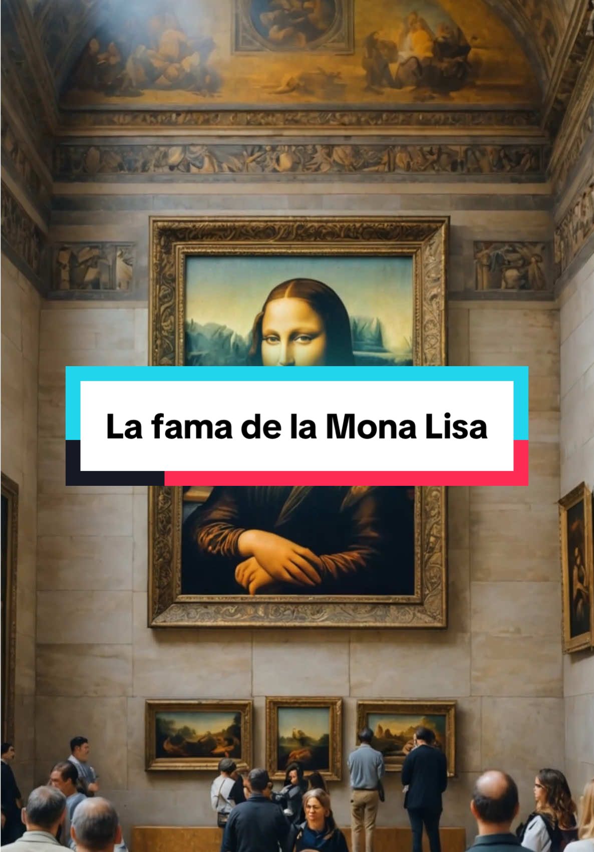 La fama de la Mona Lisa. #MonaLisa #arte #LeonardoDaVinci #historia #estadosunidos🇺🇸