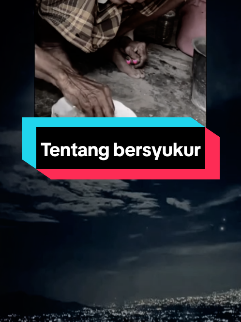 # fyp # Sudahkah kalian bersyukur untuk hari ini dengan apa yang kalian dapat