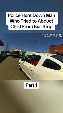Police Hunt Down Man Who Tried to Abduct Child From Bus Stop Part 1 #cops #copsoftiktok #police #policeofficer #bodycam #crime #truecrime #truestory #foryou #fyp