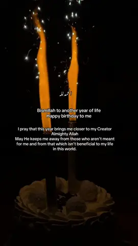 Alhamdulillah for another year.... Bismillah to another chapter of my life on Earth.... I pray that this year brings me closer to my Creator, keeps me away from those who aren't meant for me and from that which isn't beneficial to my life in this world. I pray that this year and the following years to come that God strengthens my imaan, strengthens my faith and keeps me steadfast in my path to Jannah. I pray that Allah increases my knowledge of deen and makes me of those who is able to recite and understand the Most Beautiful Blessed Book, The Quran. #birthday #islamic_video #islamic #muslim #cake #wishes #fyp #foryou 