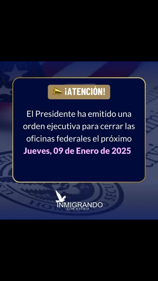 📣 ¡Toma precauciones! Las Oficinas federales estarán cerraradas el próximo Jueves 09 de Enero de 2025