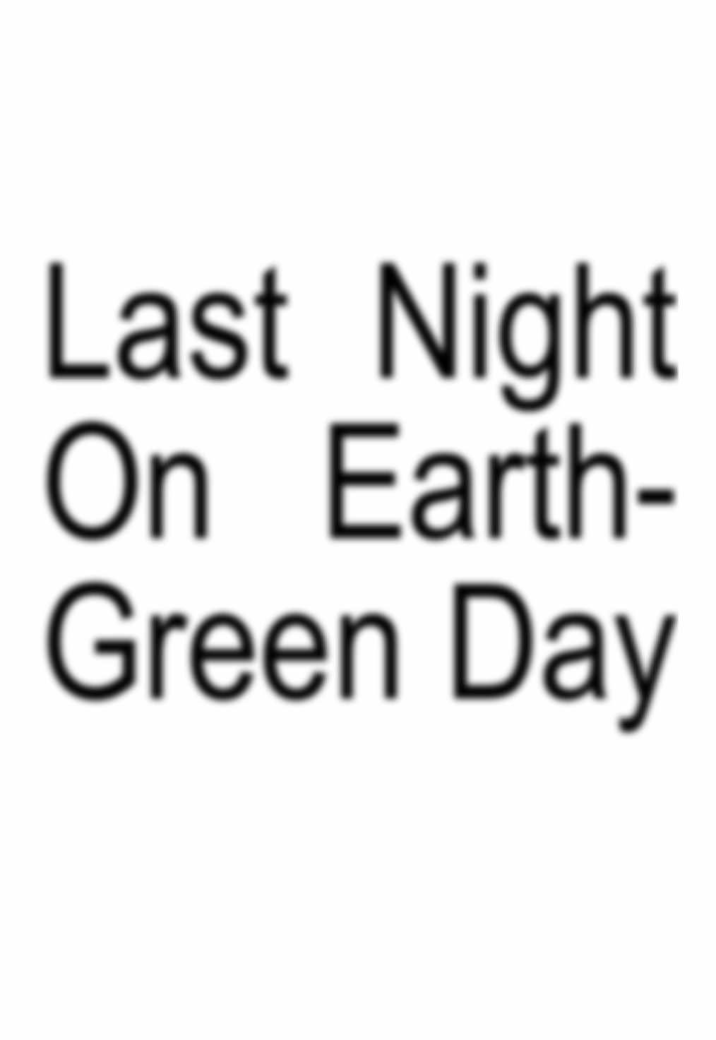 Last Night On Earth-Green Day #greenday #billiejoeamstrong #music #fyp #brat