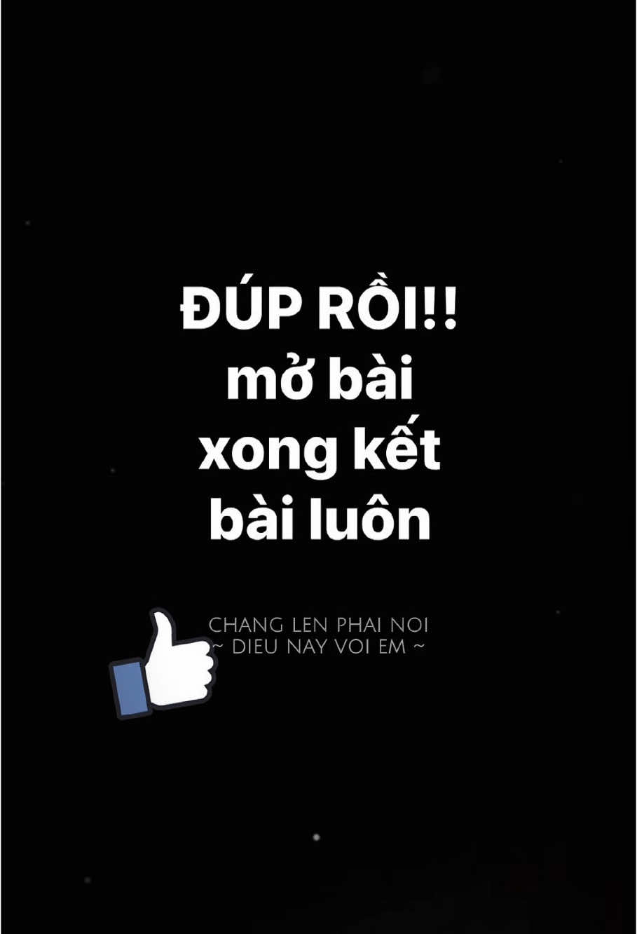 ĐÚP RỒI!! mở bái xong kết bài luôn