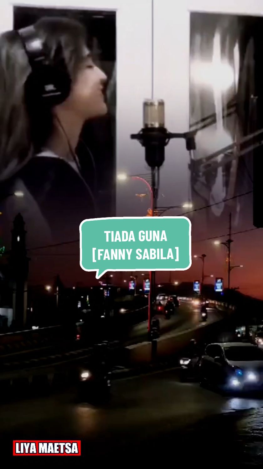 TIADA GUNA _ FANNY SABILA #CapCut #fyp #fypシ゚viral #fypage #tiadaguna #fannysabila #coverlagu  #laguviral #trending #liriklagu #overlay #editorst #TikTokAwardsID #liya3344 #masukberanda 