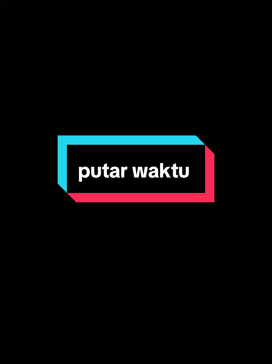 🎶 Putar waktu  #lirikvideo #liriklagu #putarwaktu #cover #foryoupagе #storytime #xyzabc #fypシ #fyp 