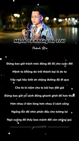 Mệnh ta không do trời thành bại là do ta... #gio260898 #lyric #menhtakhongdotroi #thanhson #nhachaymoingay #nhactamtrang #tamtrang #foryou #xuhuong 