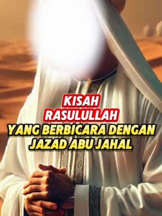 Kisah Rasulullah SAW Yang Berbicara Dengan Jasad Abu Jahal  #dakwah #islamic_video #dakwah_islam #islamituindah #sejarahislam #sahabatsurga #hijrah #muslim #muslimah #sholawat #reminderislamic #foryou #foryoupage #fypシ 