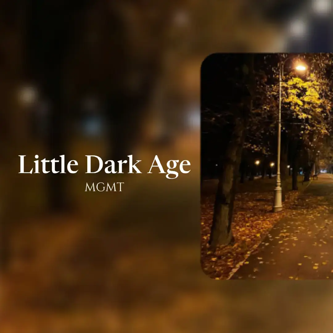 Little Dark Age-MGMT 🎧🎶 #lyrics_songs #fyp #fy #edits #fypツ #lyrics #slowed #dark #songs #paratii #music #mgmt #littledarkage #fypsong #fypシ゚viral 