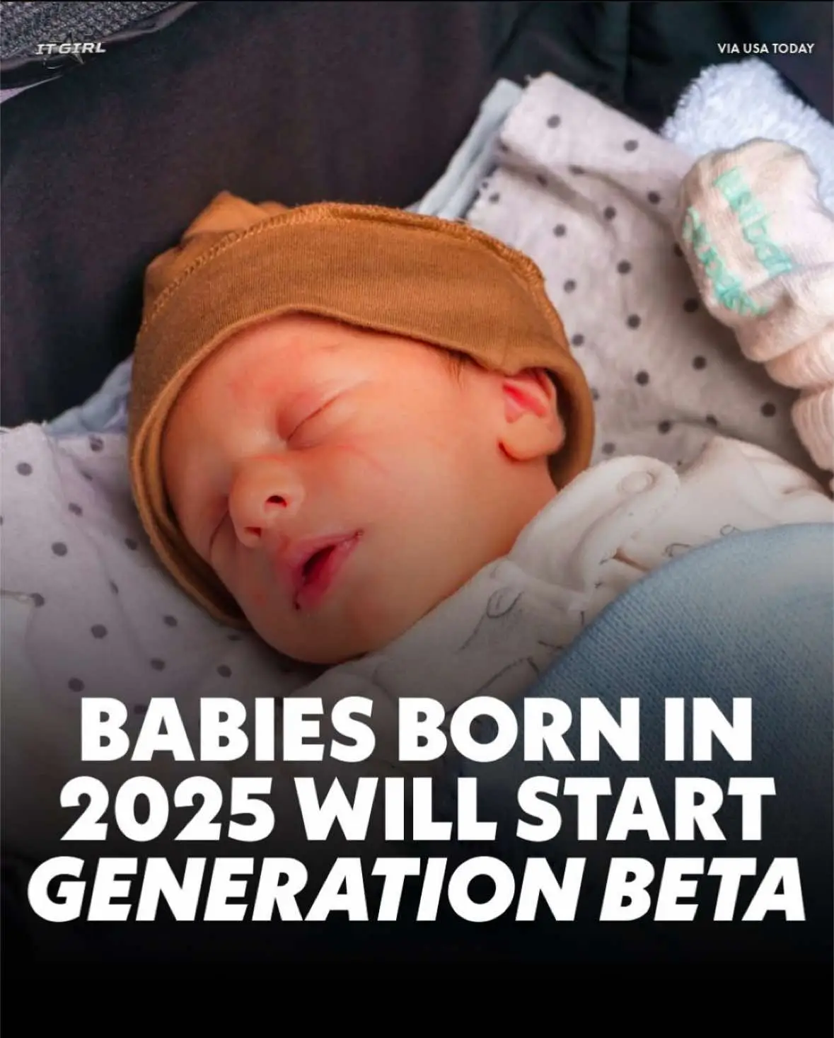 Babies Born In 2025 Will Be Known As Generation Beta 👶 @itgirl 