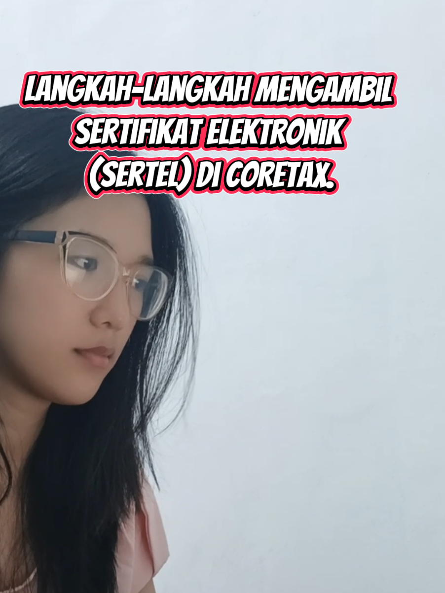 Langkah-langkah mengambil sertifikat elektronik di Coretax. #sertelcoretax #berandacoretax #laporpajak2025 #fyp #pajak #timeyerlely 