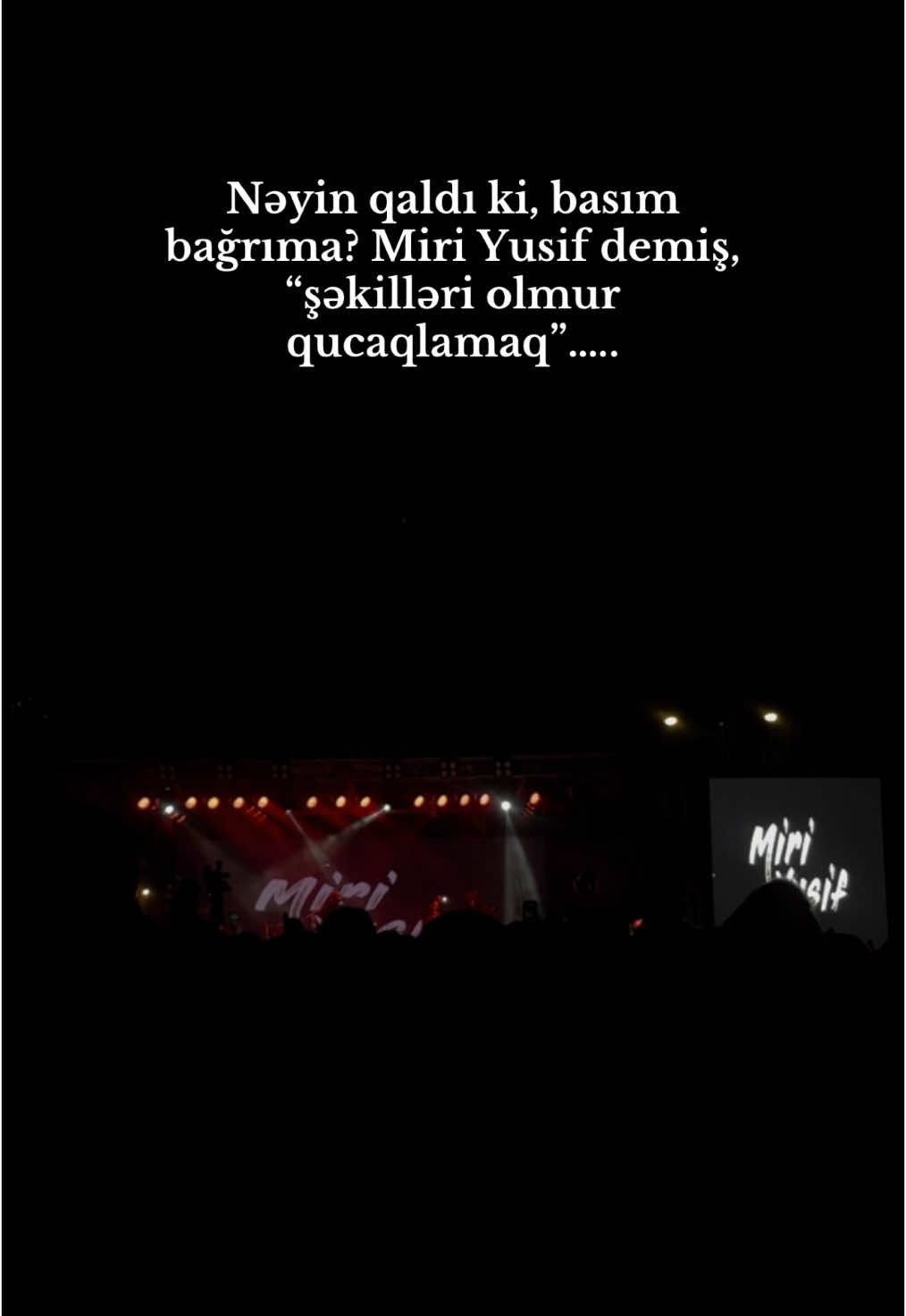 🖤#miriyusif ##xatireler #keşfetteyizzz #keşfetedüş #naxçıvan #konsert #fypシ゚viral #fypage #🖤 