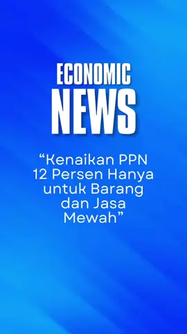 Kenaikan PPN 12% hanya berlaku untuk barang dan jasa mewah, langkah strategis untuk keadilan ekonomi tanpa membebani masyarakat umum. 💼💎📈  #PPN12Persen #EkonomiAdil #indonesiamaju 