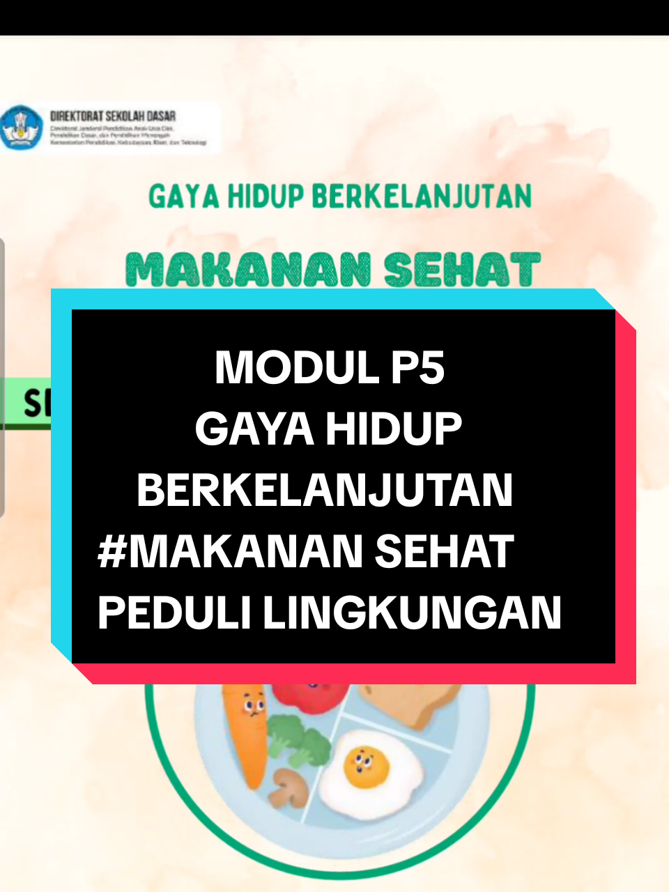 MODUL P5 GAYA HIDUP BERKELANJUTAN  DENGAN TOPIK MAKANAN SEHAT PEDULI LINGKUNGAN #modul #gurumuda #guru #gurutiktok #tiktokguru #p5 