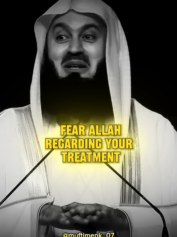 Fear Allah regarding your treatment of woman...!!! #foryou #motivationalspeech #muftimenk #islamicspeech #muftimenk_07 #fypシ #inspiration #islam #motivational 