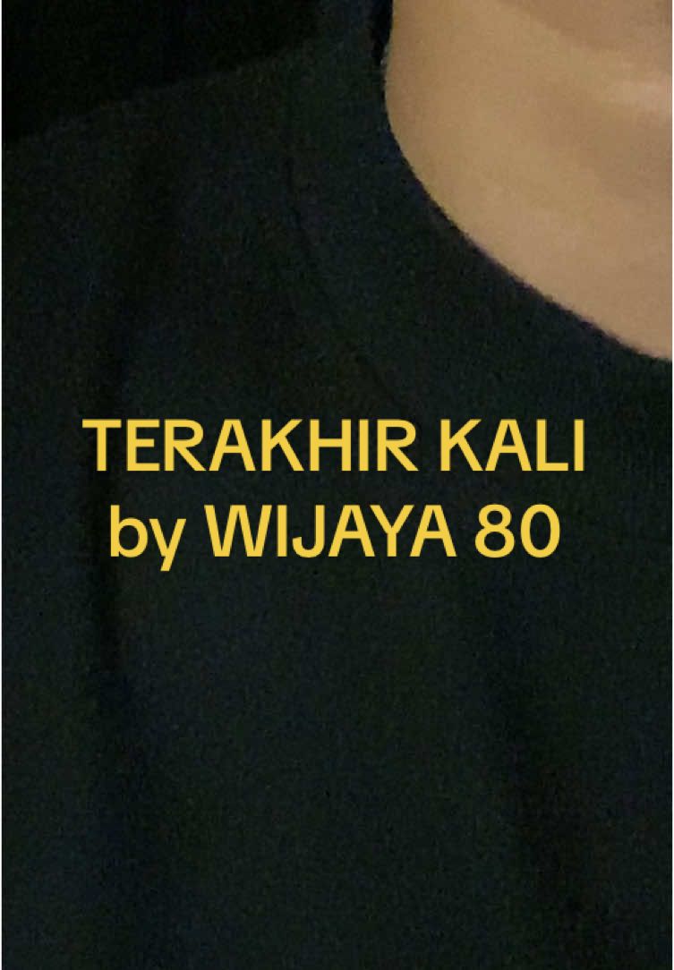 originally by @wijaya80s #terakhirkali #wijaya80