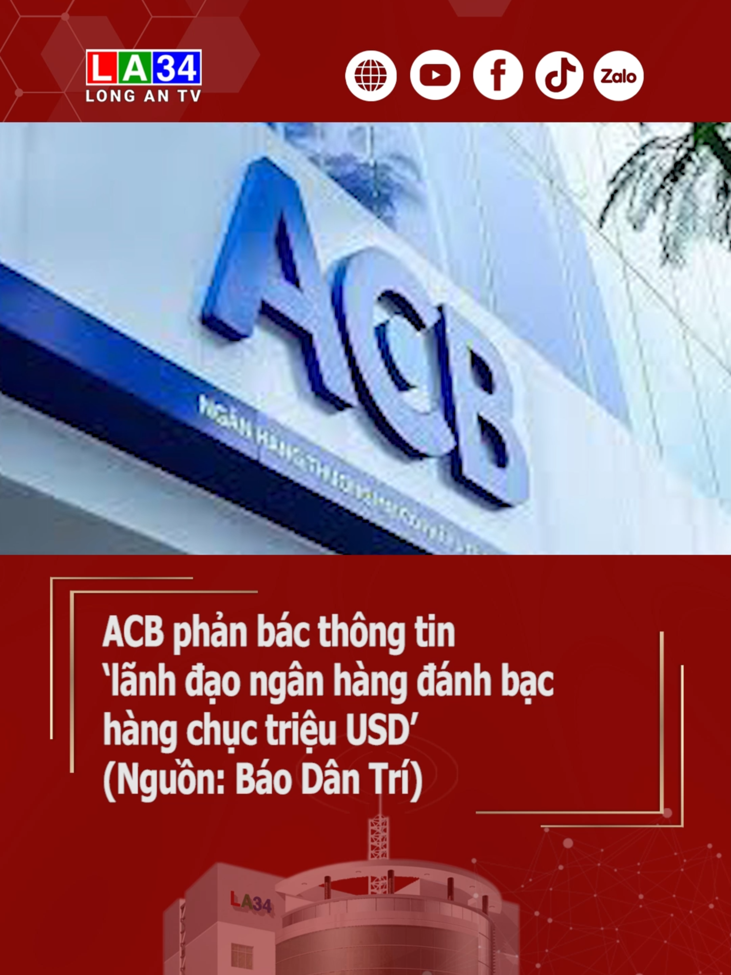 ACB phản bác thông tin ‘lãnh đạo ngân hàng đánh bạc hàng chục triệu USD’ #nganhangacb #acb #codontrensofa #nganhang #longantv #tiktoknews #socialnews #tintuc #new #mcv #62longan