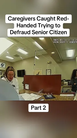 Caregivers Caught Red-Handed Trying to Defraud Senior Citizen Part 2#cops #copsoftiktok #police #policeofficer #bodycam #crime #truecrime #truestory #foryou #fyp