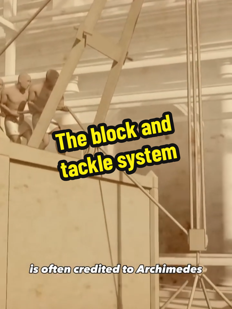 The invention of the block and tackle system #history #engineering 