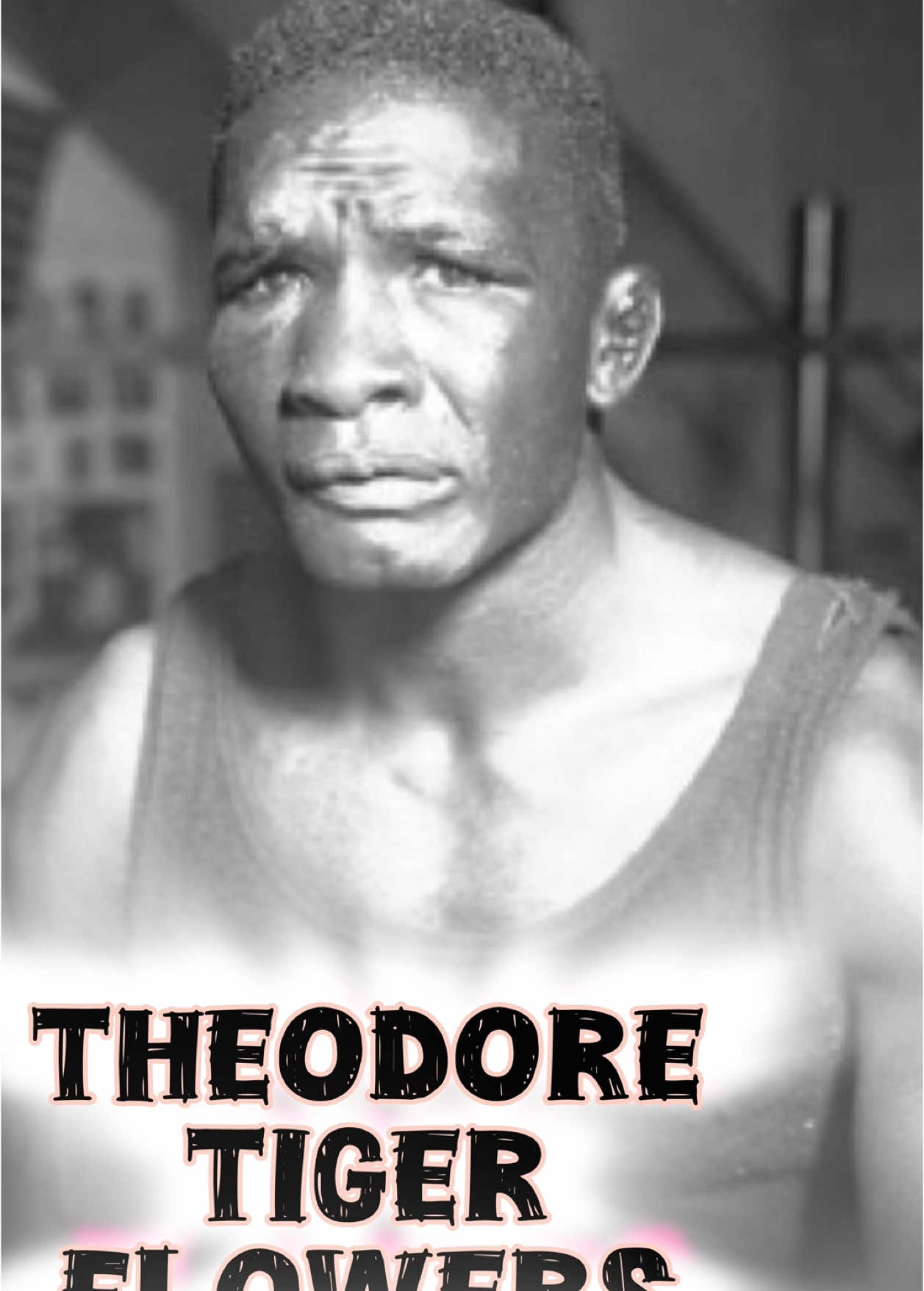 Theodore Tiger Flowers #short #history #americanhistory #inspire #black #reel #edit #entertainment #educational #facts 