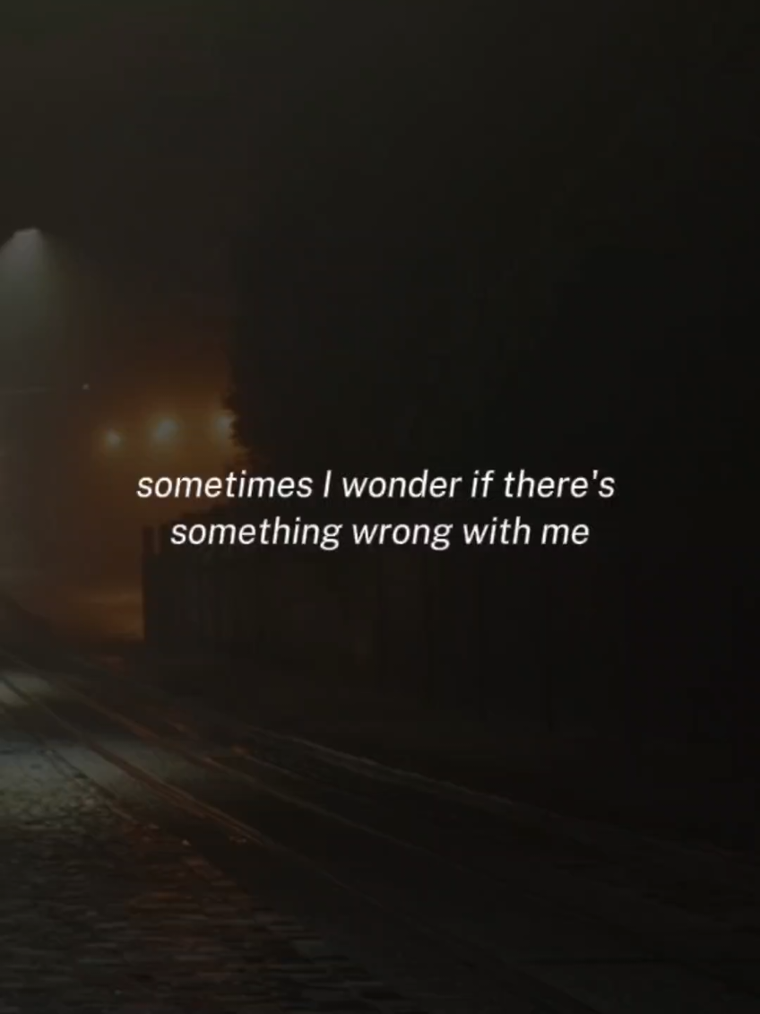 sometimes I wonder if there's something wrong with me... #lifequotes #quotes #quoteoftheday #lonely #nofriends #alone #loner #outsider #deepthoughts #deepquotes #MentalHealth #relatable #relatablequote #sad #sadvibes #foru #foryou #foryourpage #fyp 