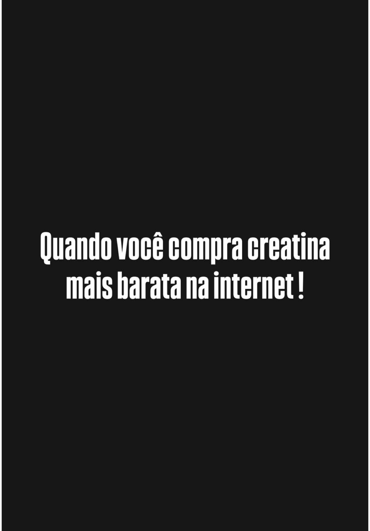 Quando você compra creatina mais barata na internet em busca de um shape massa: 