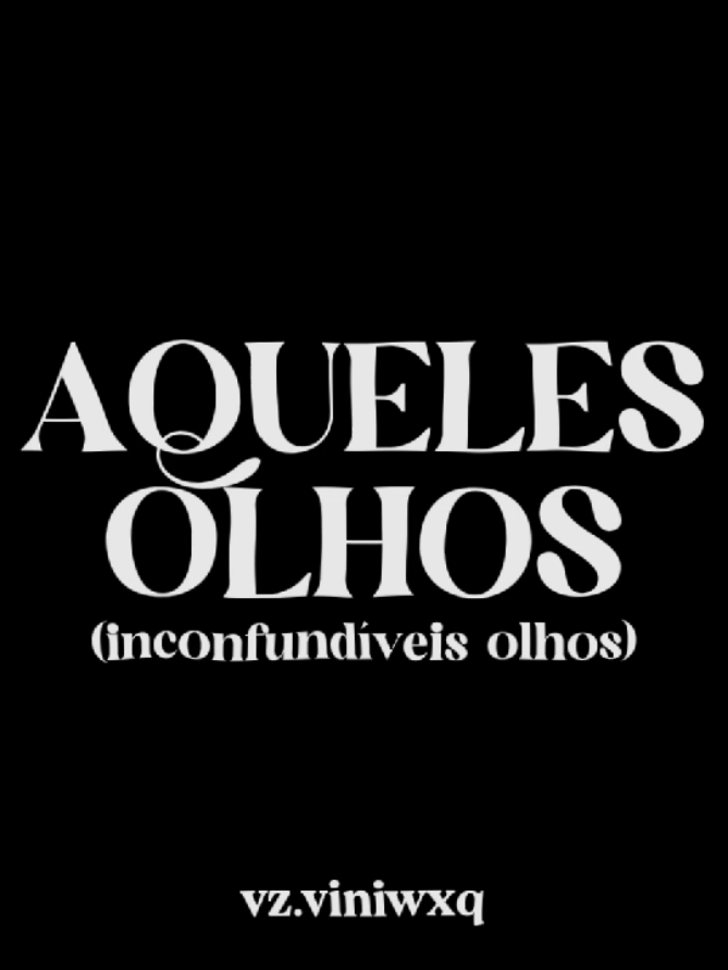 aqueles olhos. #aquelesolhos #dom #lyric #viral #pravoce #lyrics_songs #song #fyp #tipografia 