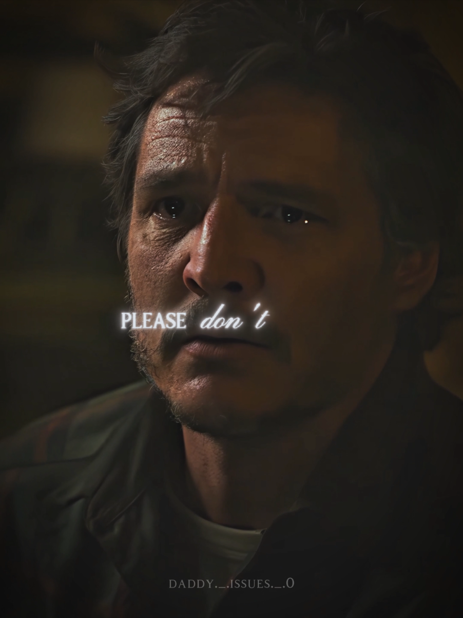 pleaseeee don't go Joel 🥺  #pedropascal #pedropascaledit #pedropascaltiktok #asthetic #edit #vibes #smoothoperator #goodvibes #pedropascalfan #lookathim #daddyissues #pedropascalsimp #pedropascalsupremacy #pedrotok #pedro #pookie #ohlord #joelmiller #thelastofus #joelmilleredit #joelmillertlou #thelastofusedit 