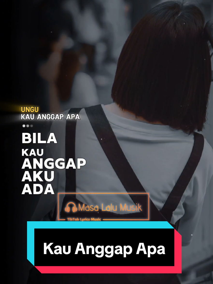 Kau Anggap Apa - Ungu (2012) . . Request dari @rifkirizalguser2  . . #kauanggapapa #ungu #unguband #masalalumusik #lirik #liriklagu #lagu #lagupop #lagulawas #bahanswmu #request #lagu2000an #nostalgia2000an #storymu #storywa #storyig #story #templatelirik #templatecapcut #template #CapCut 