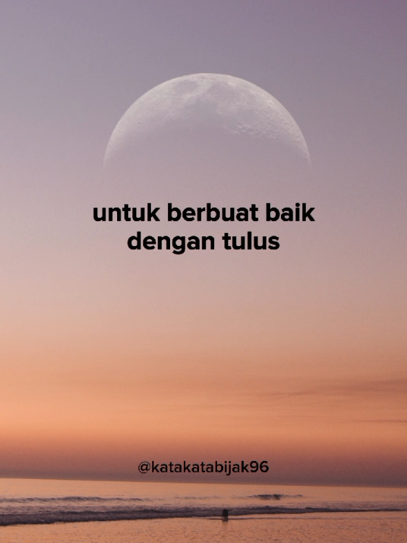 berbuat baik dengan tulus . kata kata bijak . kata kata motivasi bijak . kutipan bijak . motivasi hidup . motivasi kehidupan . kata kata mutiara kehidupan . puitis . kutipan . musikalisasi #ceritakanlah #katakatabijak96 