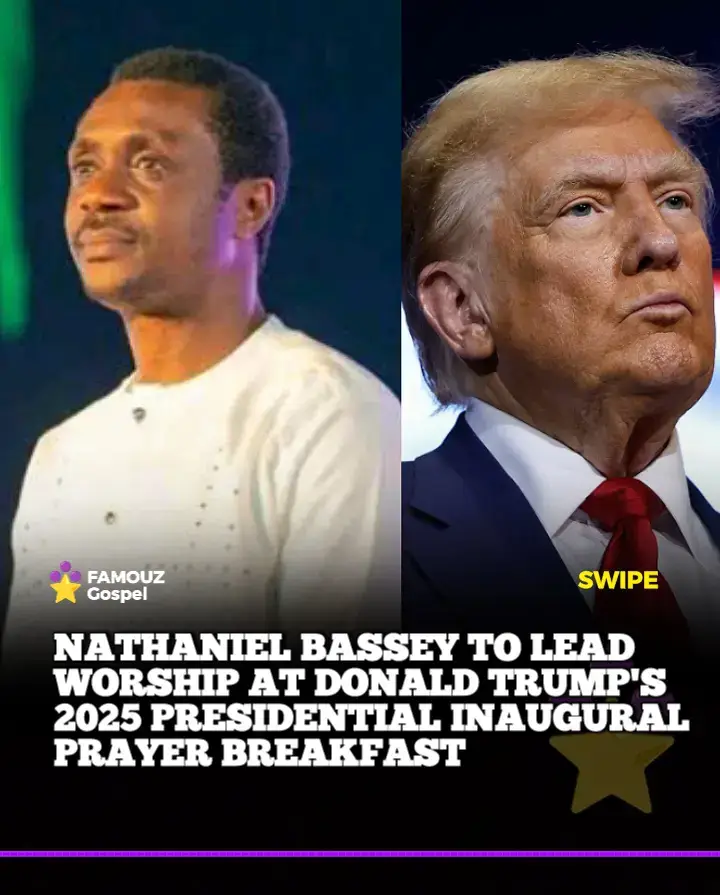 Nathaniel Bassey to Lead Worship at Donald Trump's 2025 Presidential Inaugural Prayer Breakfast . . . . . . . . . . . . . . . . . . . . #nathanielBassey #donaldtrump #africanworship #africanpraisemedley #gospelsongs #lyrics #africanworship #famouzgospel #Love #Jesus #gospellyrics #gospel #Sunday #Instagram #gospelblog #NIGERIA #yabaleftonline #naijalyrics #naija #explore #explorepage #exploremore #reels #reelafrica #reelnigeria #tiktoknigeria #tiktok #naijaweddings #liveperformance 