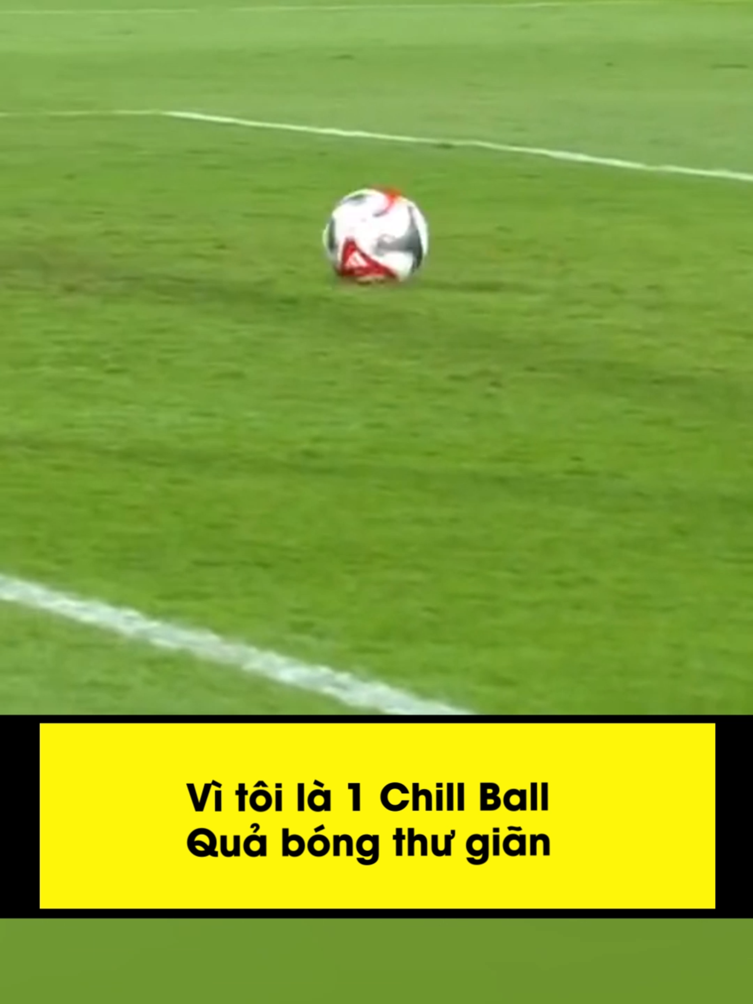 Vì tôi là 1 Chill Ball - Quả bóng thư giãn #khaunghiep #aseanchampionship2024