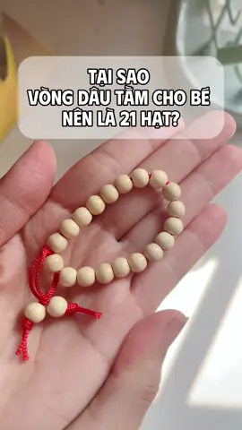 tại sao vòng dâu tằm cho bé nên là 21 hạt? #vongdautamchobe #yeucon 