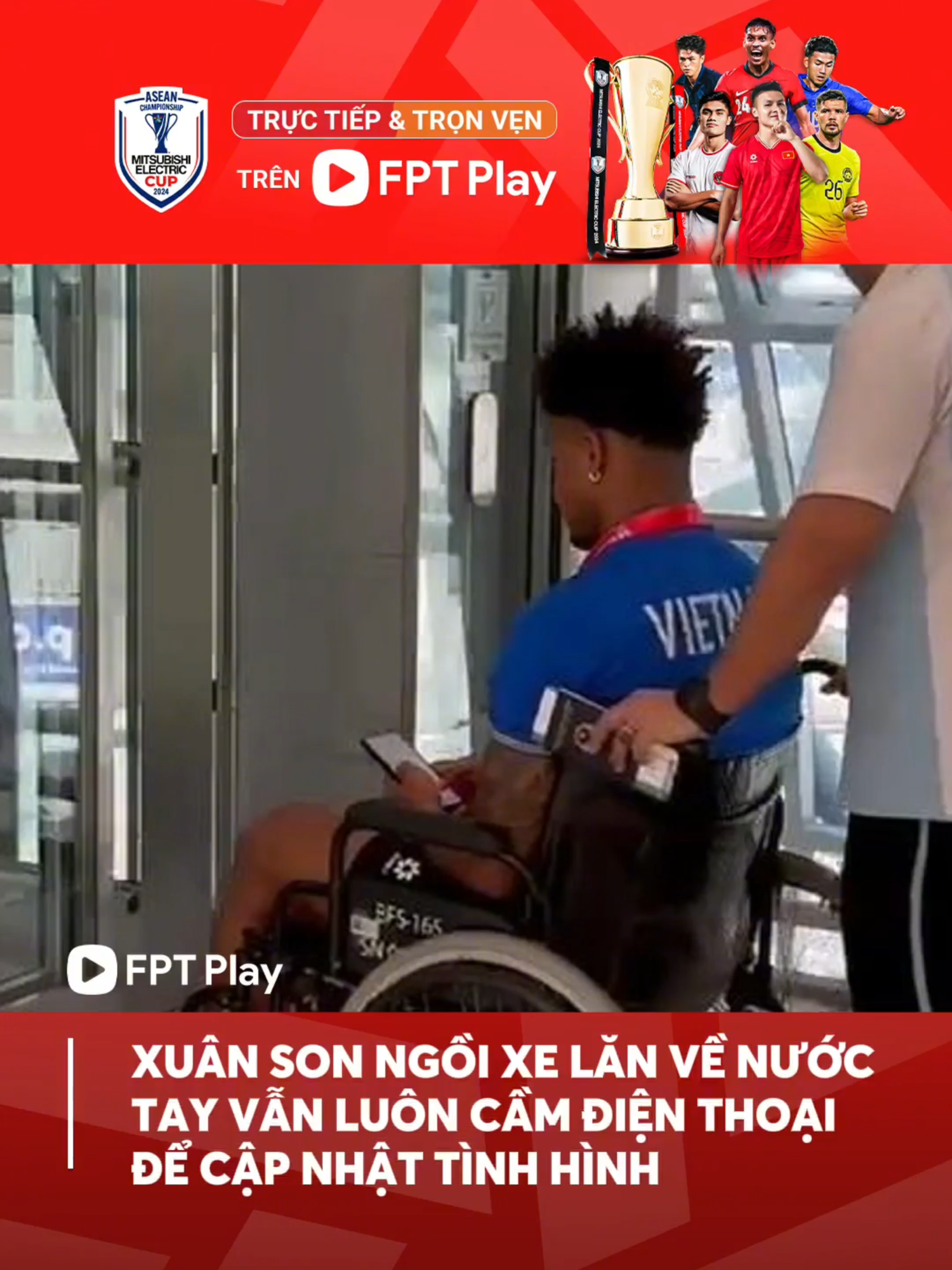 Cố lên Xuân Son! Về nhà trong vòng tay của người dân Việt Nam thôi #FPTPlay #AseanCup2024 #DoituyenVietNam #DTVN #ASEANUtdFC