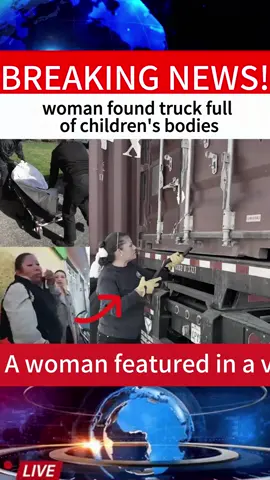 woman found truck full of children's bodies#fyp #foryou #news#breakingnewsviral #childrens 