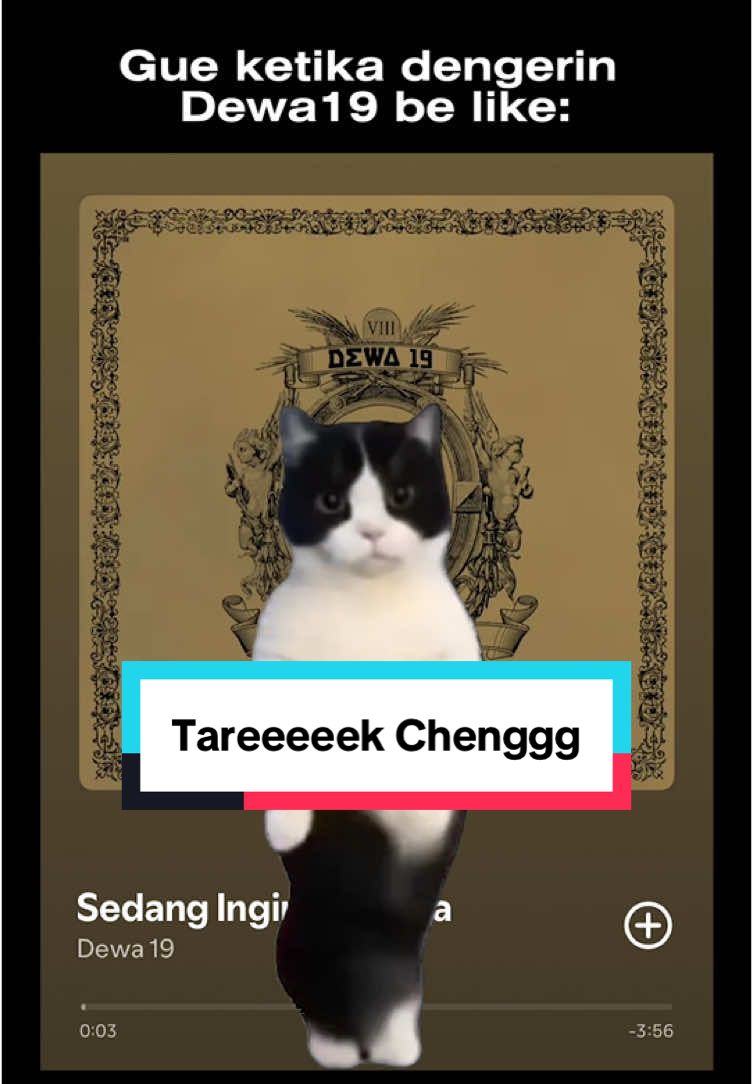 Tareeeeek chengg asooooyyy🕺💃 #dewa19 #sedanginginbercinta #ahmaddhani #baladewa #mulanjameela #viralvideo #trending #cat #kucinglucu #pov #meme #memeindonesia #foryou #fyp 