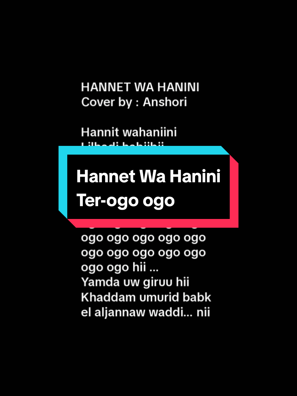 Hannet Wa Hanini version full ter-ogho ogho #hannitwananini #ogoogo #arabicsong #fyp #viral #lyrics #anshoricover #anshorilyrics 