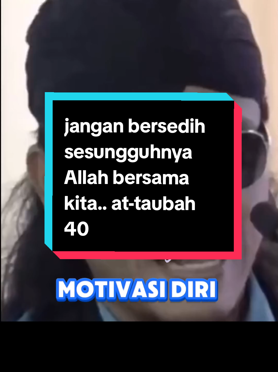 Membalas @arendra57 #jangan bersedih sesungguhnya Allah bersama kita at-taubah 40 #bismilahfyp #gusmiftah #lover #motivacion #assalamualaikum🙏 #allahummashollialasayyidinamuhammad #fyppppppppppppppppppppppp 