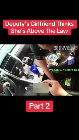 Deputy's Girlfriend Thinks She's Above The Law | Part 2 #cops #copsoftiktok #copsontiktok #copstiktok 