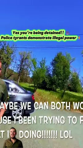 Yes you're being detained!! 🎥Police tyrants demonstrate illegal power⚡