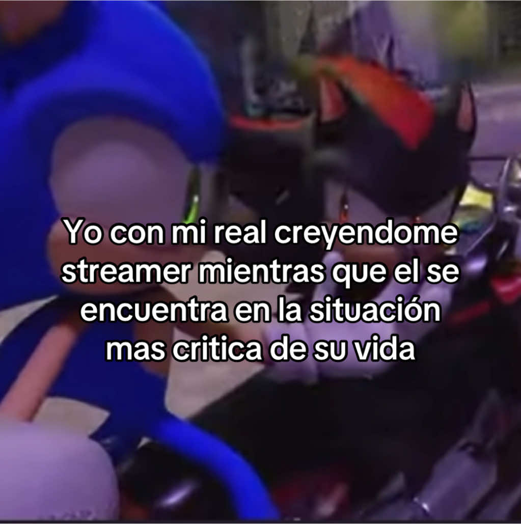 Lo peor esq si pasa me creo streamer 😭😭 #meme #sonicthehedgehog #shadowthehedgehog #tailsthefox #sonicboom #edit #fyp #apoyo? #sonic #meme #viral 