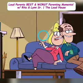 Loud Parents BEST & WORST Parenting Moments! w/ Rita & Lynn Sr. | The Loud House#fyp #fouryou #anime #Casagrandes #Adventure