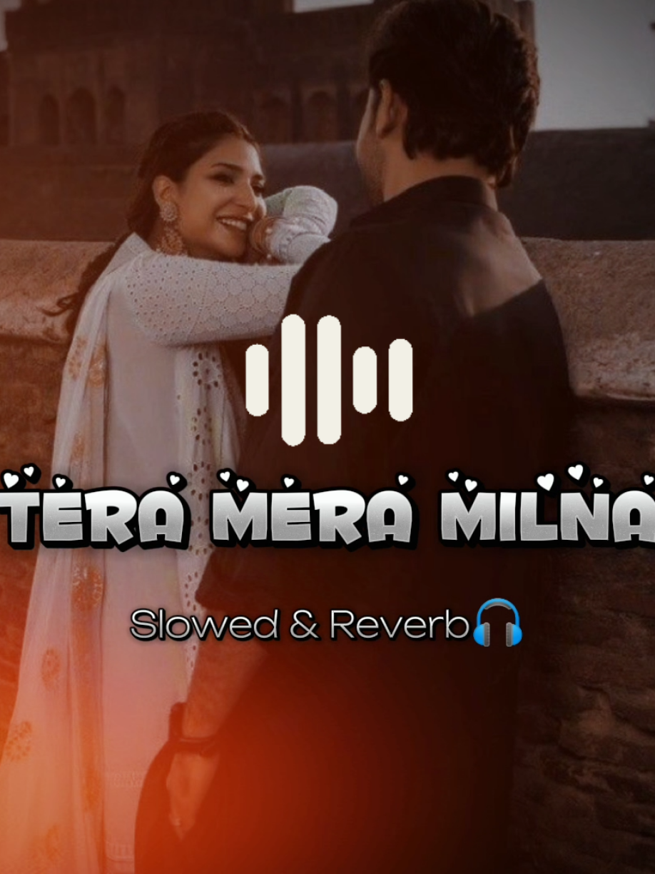 #CapCut #Tera#mera#milna#song🌺🥀💙 #tringdingvideo🥰 