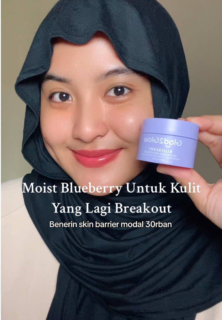 Andalan bgt disaat kulit breakout💗🫐 #moisturizerviral #ceramidemoisturizer #blueberrymoisturizer   