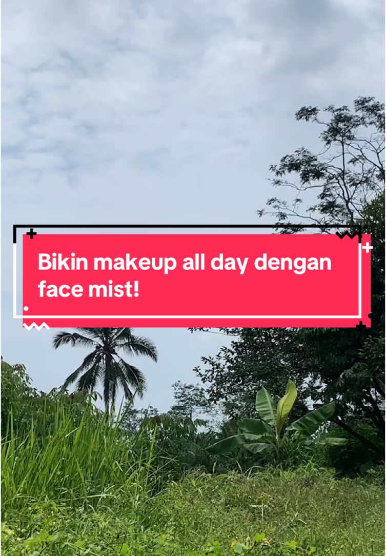 Bikin makeup all day dengan facemist! #skincare #makeuptips #facemist #makeuptutorial 